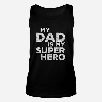 My Dad Is My Super Hero Unisex Tank Top - Seseable