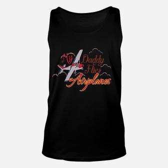 My Daddy Flies Airplanes Pilot Dad Fathers Day Unisex Tank Top - Seseable