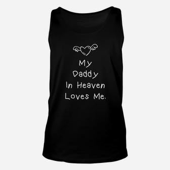 My Daddy In Heaven Loves Me, dad birthday gifts Unisex Tank Top - Seseable