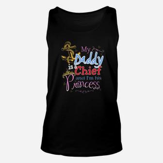 My Daddy Is A Chief And Im His Princess Daddy Unisex Tank Top - Seseable