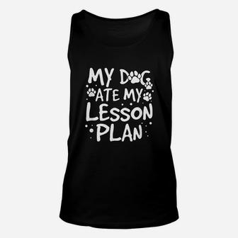 My Dog Ate My Lesson Plan Dog Teacher Unisex Tank Top - Seseable