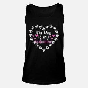 My Dog Is My Valentine Day Dog Owner Paw Print Heart Unisex Tank Top - Seseable