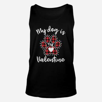 My Dog Is My Valentine Dog Lover Unisex Tank Top - Seseable