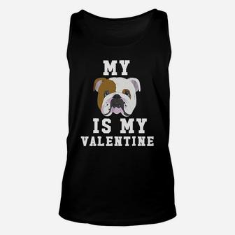 My Dog Is My Valentine English Bulldog Unisex Tank Top - Seseable