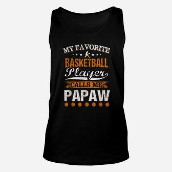 My Favorite Basketball Player Calls Me Papaw Father s Day Unisex Tank Top - Seseable