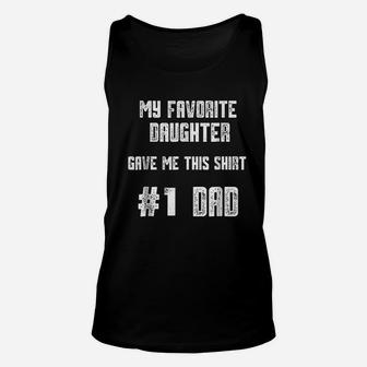 My Favorite Daughter Gave Me This Number One Dad Unisex Tank Top - Seseable