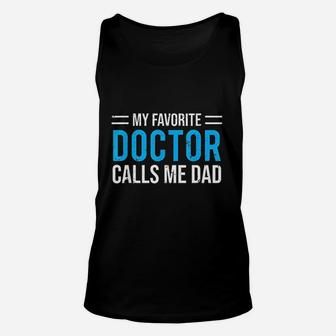My Favorite Doctor Calls Me Dad Cute Father Unisex Tank Top - Seseable