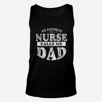 My Favorite Nurse Calls Me Dad, funny nursing gifts Unisex Tank Top - Seseable