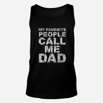 My Favorite People Call Me Dad Family Husband Daddy Granpa Fathers Day Unisex Tank Top - Seseable