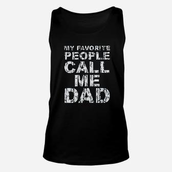 My Favorite People Call Me Dad Family Husband Daddy Granpa Unisex Tank Top - Seseable