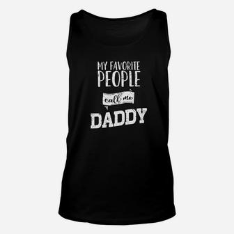 My Favorite People Call Me Daddy Fathers Day Gift Unisex Tank Top - Seseable