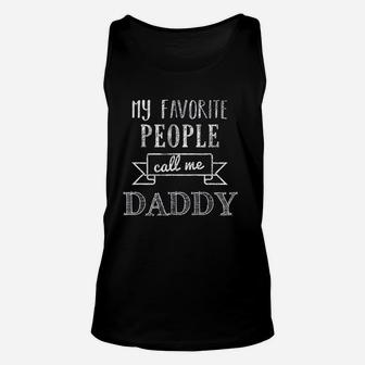 My Favorite People Call Me Daddy Unisex Tank Top - Seseable
