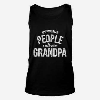 My Favorite People Call Me Grandpa Funny Fathers Day Unisex Tank Top - Seseable