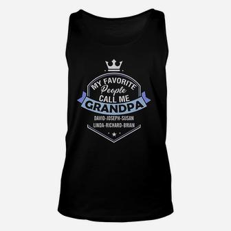 My Favorite People Call Me Grandpa With Grandkids Name Fathers Day Outfits Unisex Tank Top - Seseable