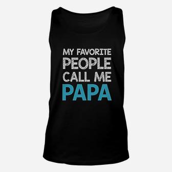 My Favorite People Call Me Papa Gift For Grandpa Or Dad Unisex Tank Top - Seseable