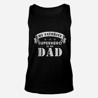 My Favorite Superhero Is My Dad Funny Fathers Day Unisex Tank Top - Seseable