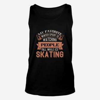 My Favorite Winter Sport Is Watching People Fall While Ice Skating Unisex Tank Top - Seseable