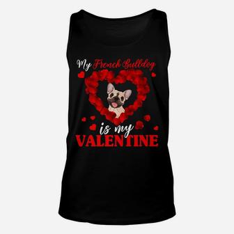 My French Bulldog Is My Valentine Gift For Dog Lover Unisex Tank Top - Seseable
