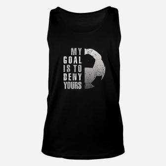 My Goal Is To Deny Yours Soccer Goalie Distressed Unisex Tank Top - Seseable