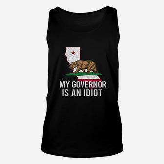 My Governor Is And Idiot, Funny California Unisex Tank Top | Seseable UK
