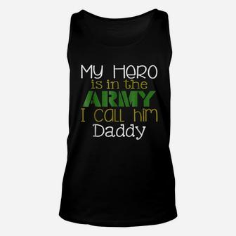 My Hero Is In The Army I Call Him Daddy Unisex Tank Top - Seseable
