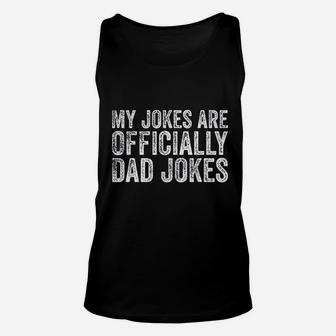 My Jokes Are Officially Dad Jokes Funny Dad Gift Unisex Tank Top - Seseable