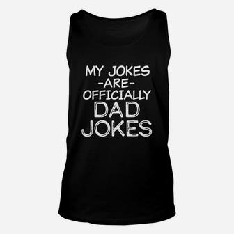 My Jokes Are Officially Dad Jokes Funny Pun New Daddy Gift Unisex Tank Top - Seseable