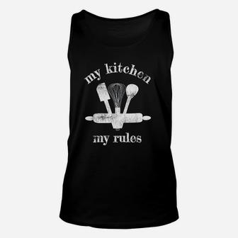 My Kitchen My Rules Home Cook Baker Kitchen Tools Unisex Tank Top - Seseable