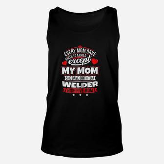 My Mom Gave Birth To A Welder Xmas Unisex Tank Top - Seseable