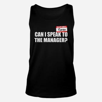 My Name Is Karen Can I Speak To The Manager Shirt Mf Unisex Tank Top - Seseable