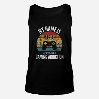 My Name Is Mariah And I Have A Gaming Additiction Unisex Tank Top - Seseable