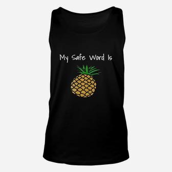 My Safe Word Is Pineapple Frontside Unisex Tank Top - Seseable