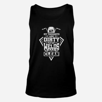 My Thoughts Are Dirty But My Welds Are Clean Funny Welder Unisex Tank Top - Seseable