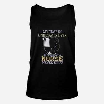 My Time In Uniform Is Over But Being A Nurse Never Ends Unisex Tank Top - Seseable