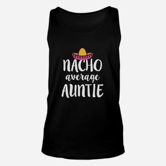 Nacho Average Auntie Cute Funny Aunt Gift Unisex Tank Top - Seseable