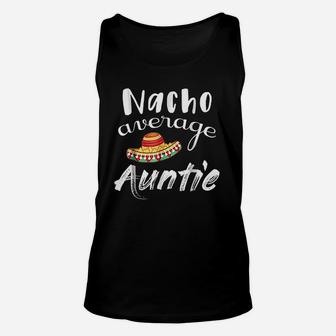Nacho Average Auntie Funny Chips And Dip Aunt Pun Unisex Tank Top - Seseable
