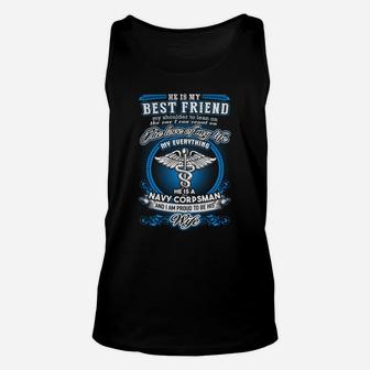 Navy Corpsman He Is My Best Friend And I Am A Proud Navy Corpsman Wife Unisex Tank Top - Seseable