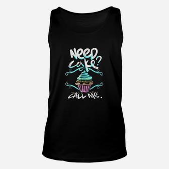 Need Cake Call Me Cupcake Bakers Food Chef Unisex Tank Top - Seseable