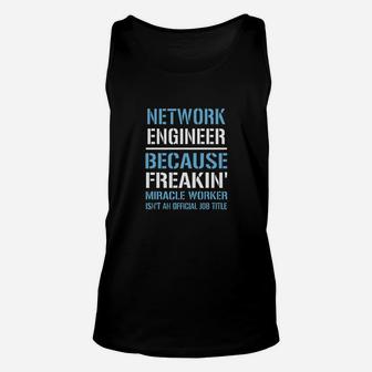 Network Engineer Because Freakin Miracm TankTop - Seseable
