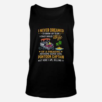 Never Dreamed Id Grow Up To Be A Crazy Spoiled Wife Unisex Tank Top - Seseable