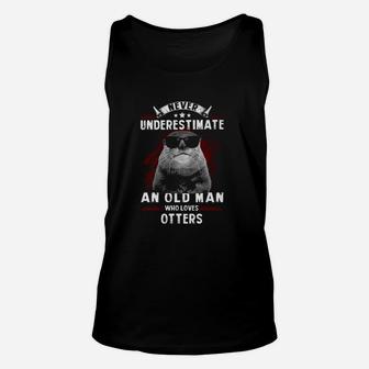 Never Underestimate An Old Man Who Loves Otters Unisex Tank Top - Seseable