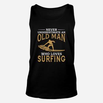 Never Underestimate An Old Man Who Loves Surfing Tshirt Unisex Tank Top - Seseable