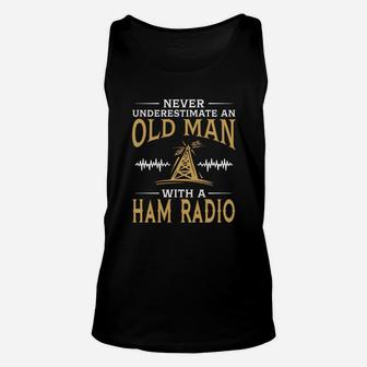 Never Underestimate An Old Man With A Ham Radio Tshirt Unisex Tank Top - Seseable