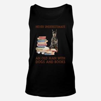 Never Underestimate An Old Man With Doberman Dogs And Book Cool Gift Unisex Tank Top - Seseable