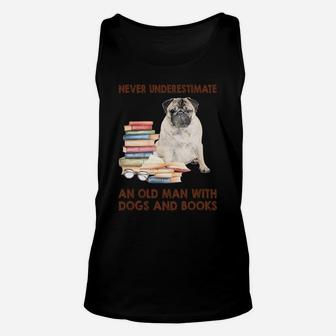 Never Underestimate An Old Man With Pug Dogs And Book Cool Gift Unisex Tank Top - Seseable