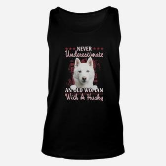 Never Underestimate An Old Woman With A Husky Unisex Tank Top - Seseable