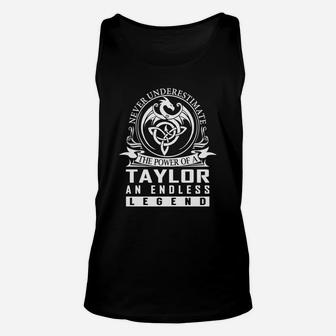 Never Underestimate The Power Of A Taylor An Endless Legend Name Shirts Unisex Tank Top - Seseable