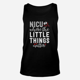 Nicu Nurse Gift Where Little Things Matter Neonatal Nursing Unisex Tank Top - Seseable