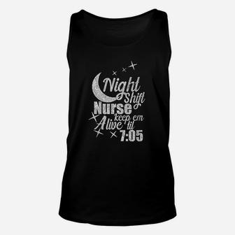 Night Shift Nurse Keep em Alive til 705 Funny Nurse Unisex Tank Top - Seseable
