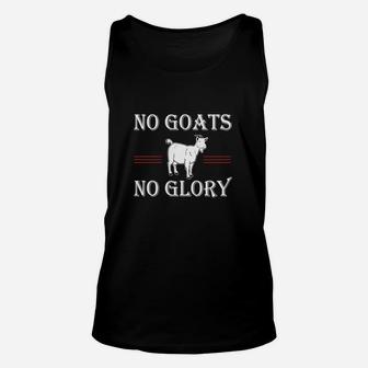No Goats No Glory Funny Farm Animal T-shirt Unisex Tank Top - Seseable